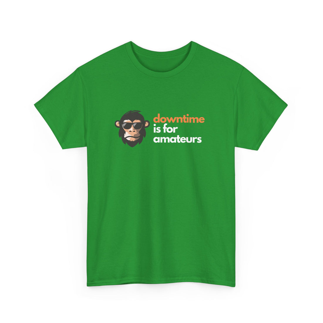 Downtime is for Amateurs T-shirt | Unisex