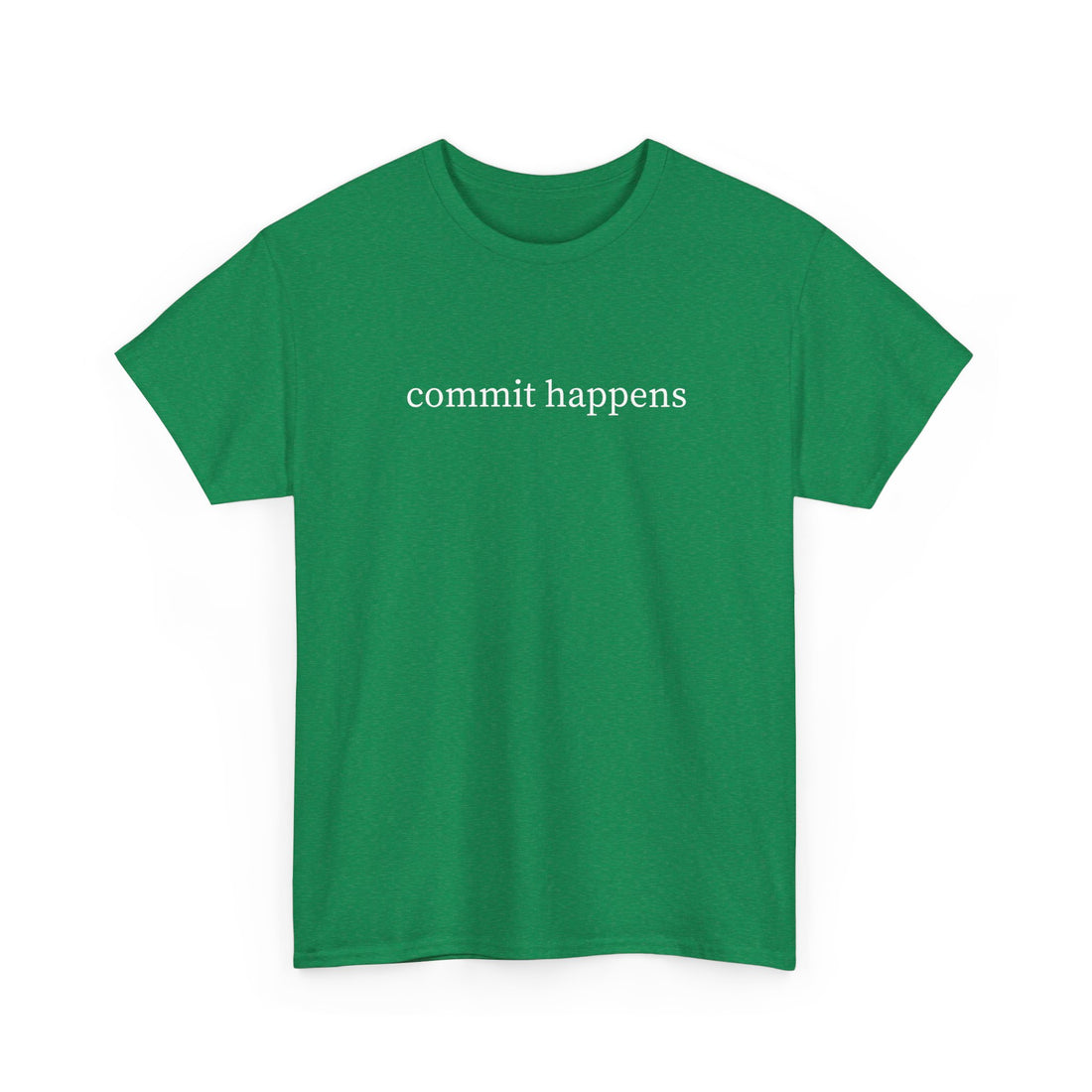 Commit happens T-shirt | Unisex