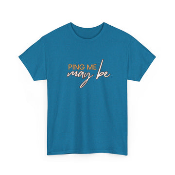 Ping me maybe T-shirt | Unisex